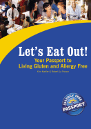 Let's Eat Out!: Your Passport to Living Gluten and Allergy Free