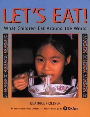 Let's Eat!: What Children Eat Around the World - Hollyer, Beatrice