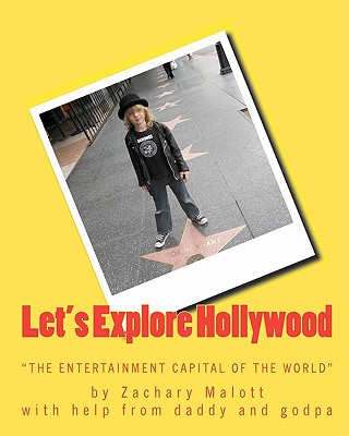 Let's Explore Hollywood - Malott, Michael, and Cornwell, Paul, and Malott, Zachary