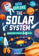 Let's Explore The Solar System: Includes a Slot-Together 3-D Model!