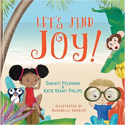 Let's Find Joy - Feldhahn, Shaunti, and Phillips, Katie Kenny