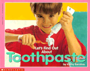 Let's Find Out about Toothpaste - Barabas, Kathy, and Barbas, Kathy