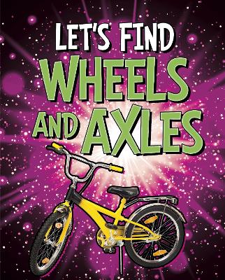 Let's Find Wheels and Axles - Blevins, Wiley