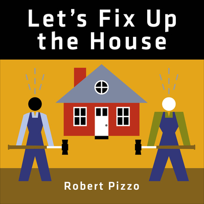 Let's Fix Up the House - Pizzo, Robert