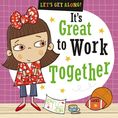 Let's Get Along: It's Great to Work Together - Make Believe Ideas Ltd