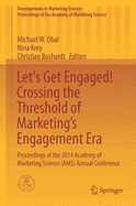 Let's Get Engaged! Crossing the Threshold of Marketing's Engagement Era: Proceedings of the 2014 Academy of Marketing Science (Ams) Annual Conference