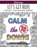 Let's Get Rude: Adult Coloring Book
