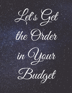 Let's Get the Order in Your Budget: Write Everything Down and Be Organised