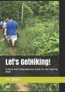 Let's GetHiking!: A Quick and Comprehensive Guide for the Aspiring Hiker