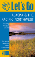 Let's Go Alaska & the Pacific Northwest: The World's Bestselling Budget Travel Series