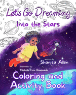 Let's Go Dreaming: Into the Stars: Coloring and Activity Book