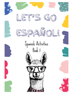 Let's Go Espaol!: Spanish Activities Book 1