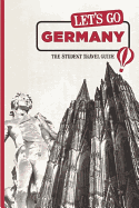 Let's Go Germany: The Student Travel Guide