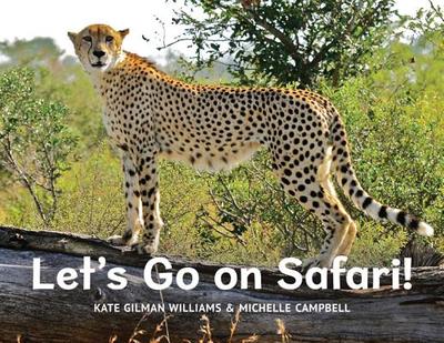 Let's Go on Safari - Williams, Kate Gilman, and Campbell, Michelle