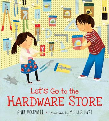 Let's Go to the Hardware Store - Rockwell, Anne