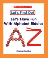 Let's Have Fun with Alphabet Riddles - Madden, Caolan, and Levin, James (Photographer)