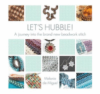 Let's Hubble!: A journey into the brand new beadwork stitch