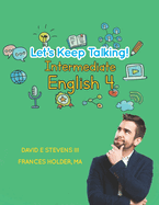 Let's Keep Talking! Intermediate English 4