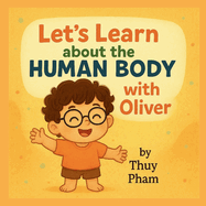Let's Learn About The Human Body with Oliver