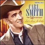 Let's Live a Little [Compilation] - Carl Smith