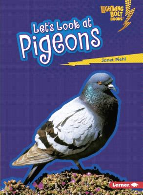 Let's Look at Pigeons - Piehl, Janet