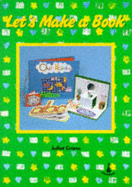 Let's Make a Book - Crane, Juliet, and Gordon, Robyn (Volume editor)