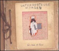 Let's Make a Record - Sister Gertrude Morgan