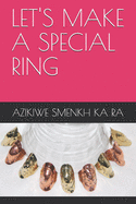 Let's Make a Special Ring