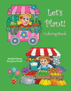 Let's Plant! Coloring Book