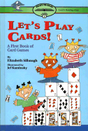 Let's Play Cards!: A First Book of Card Games - Silbaugh, Elizabeth