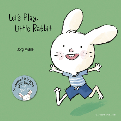Let's Play, Little Rabbit - M?hle, Jrg (Illustrator), and Chidgey, Catherine (Translated by)
