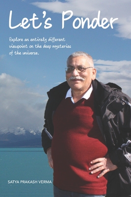 Let's Ponder: Second Edition of Mysteries of the Universe - Verma, Satya Prakash