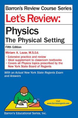 Let's Review Physics: The Physical Setting - Lazar, Miriam A, and Tarendash, Albert