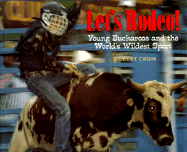 Let's Rodeo!: Young Buckaroos and the World's Wildest Sport - Crum, Robert