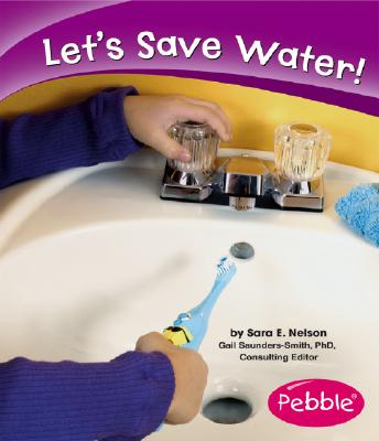 Let's Save Water! - Nelson, Sara E