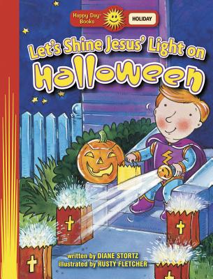 Let's Shine Jesus' Light on Halloween - Stortz, Diane