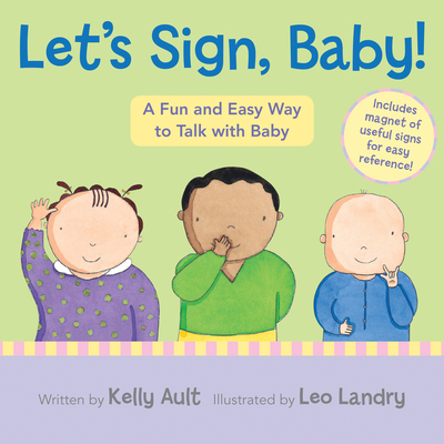 Let's Sign, Baby!: A Fun and Easy Way to Talk with Baby - Ault, Kelly