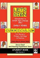 Let's Sign Introduction to British Sign Language (BSL) Early Years Curriculum Student Book: BSL Course A for Nursery, Primary Settings and Families