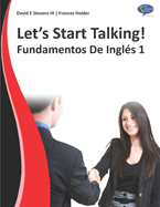 Let's Start Talking! Fundamentos De Ingls 1