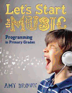 Let's Start the Music: Programming for Primary Grades