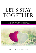 Let's Stay Together: The Untold Chronicles
