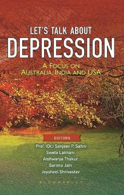 Let's Talk About Depression: A Focus on Australia, India and USA - Sahni, Sanjeev P.