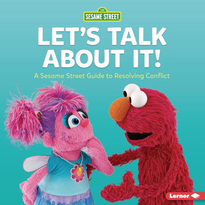 Let's Talk about It!: A Sesame Street (R) Guide to Resolving Conflict - Miller, Marie-Therese