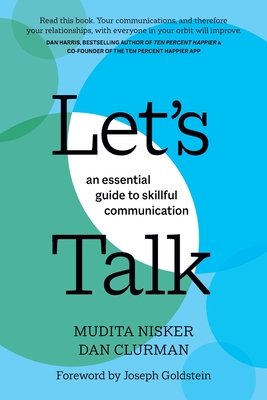 Let's Talk: An Essential Guide to Skillful Communication - Nisker, Mudita, and Clurman, Dan, and Goldstein, Joseph (Foreword by)