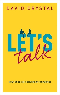 Let's Talk: How English Conversation Works - Crystal, David