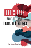 Let's Talk Race, Diversity, Equity, and Inclusion