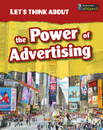 Lets Think About Lets Think About the Power of Advertising