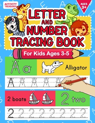 Letter And Number Tracing Book For Kids Ages 3-5: A Fun Practice Workbook To Learn The Alphabet And Numbers From 0 To 30 For Preschoolers And Kindergarten Kids! - Treasures, Activity