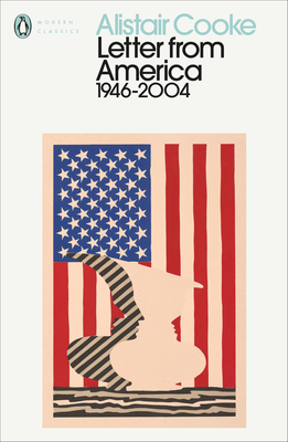 Letter from America: 1946-2004 - Cooke, Alistair