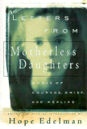 Letter from Motherless Daughters: Words of Courage, Grief, and Healing